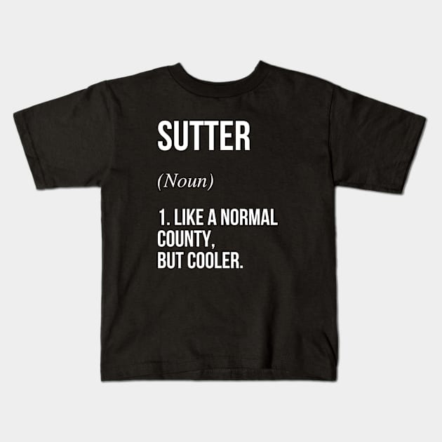 Sutter County California Defined Kids T-Shirt by Buster Piper